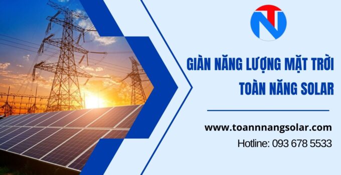 Giàn năng lượng mặt trời – Đầu tư nhỏ, sinh lời lớn ngay tại nhà
