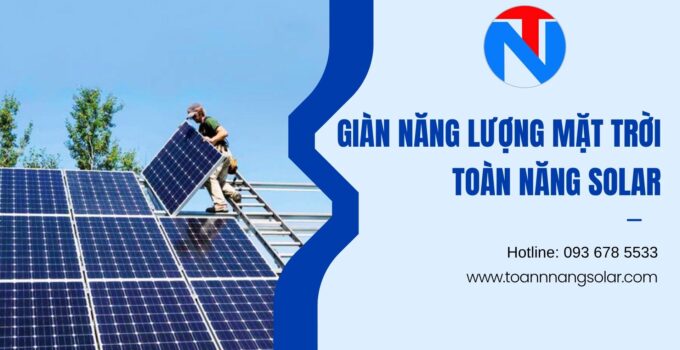 Giàn năng lượng mặt trời – Giải pháp giúp hàng ngàn gia đình Việt cắt hóa đơn điện 70%